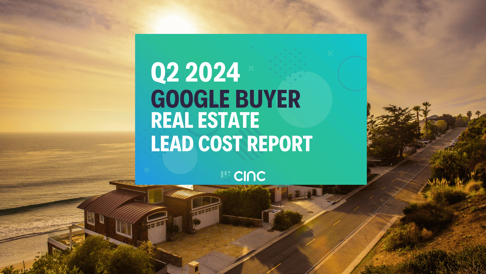 Real Estate Lead Cost Report for Buyers on Google Q2 2024 Update